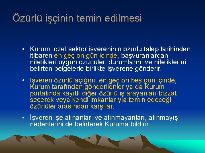 Özürlü işçinin temin edilmesi • Kurum, özel sektör işvereninin özürlü talep tarihinden itibaren en Özürlü işçinin temin edilmesi • Kurum, özel sektör işvereninin özürlü talep tarihinden itibaren en