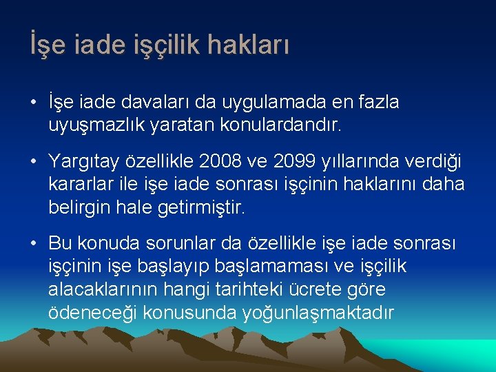 İşe iade işçilik hakları • İşe iade davaları da uygulamada en fazla uyuşmazlık yaratan İşe iade işçilik hakları • İşe iade davaları da uygulamada en fazla uyuşmazlık yaratan