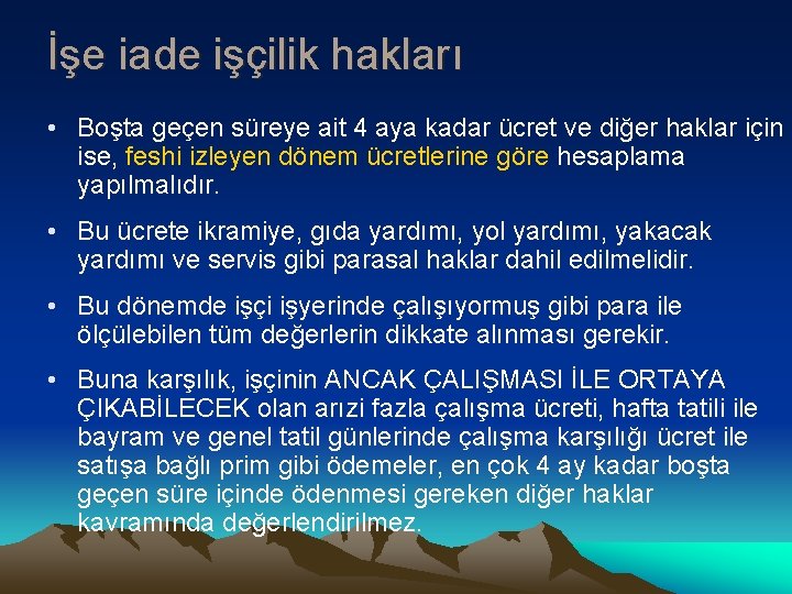 İşe iade işçilik hakları • Boşta geçen süreye ait 4 aya kadar ücret ve