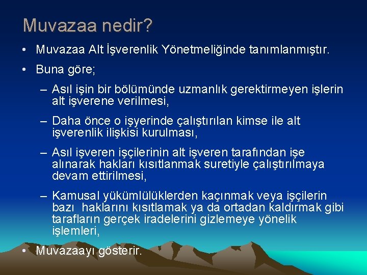 Muvazaa nedir? • Muvazaa Alt İşverenlik Yönetmeliğinde tanımlanmıştır. • Buna göre; – Asıl işin Muvazaa nedir? • Muvazaa Alt İşverenlik Yönetmeliğinde tanımlanmıştır. • Buna göre; – Asıl işin