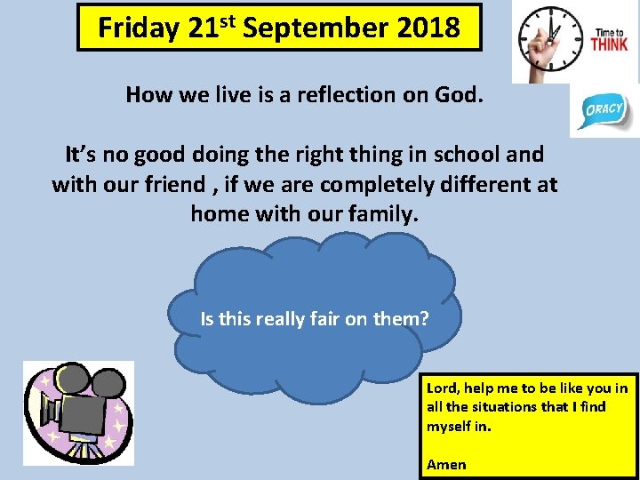 Friday 21 st September 2018 How we live is a reflection on God. It’s