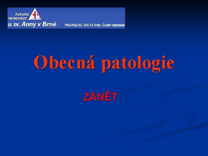 Obecná patologie ZÁNĚT 