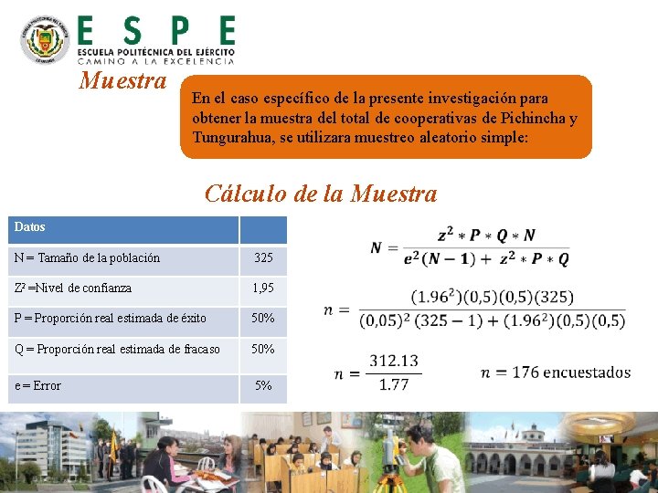 Muestra En el caso específico de la presente investigación para obtener la muestra del