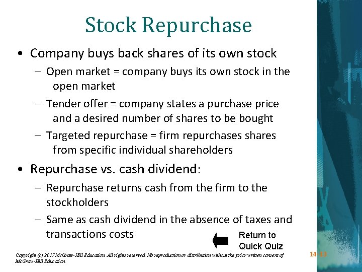 Stock Repurchase • Company buys back shares of its own stock – Open market
