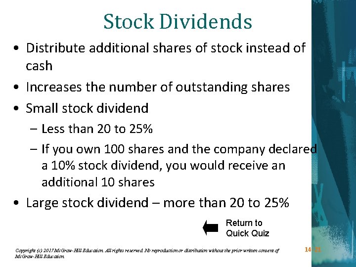 Stock Dividends • Distribute additional shares of stock instead of cash • Increases the