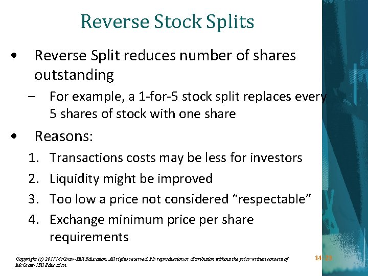 Reverse Stock Splits • Reverse Split reduces number of shares outstanding – For example,