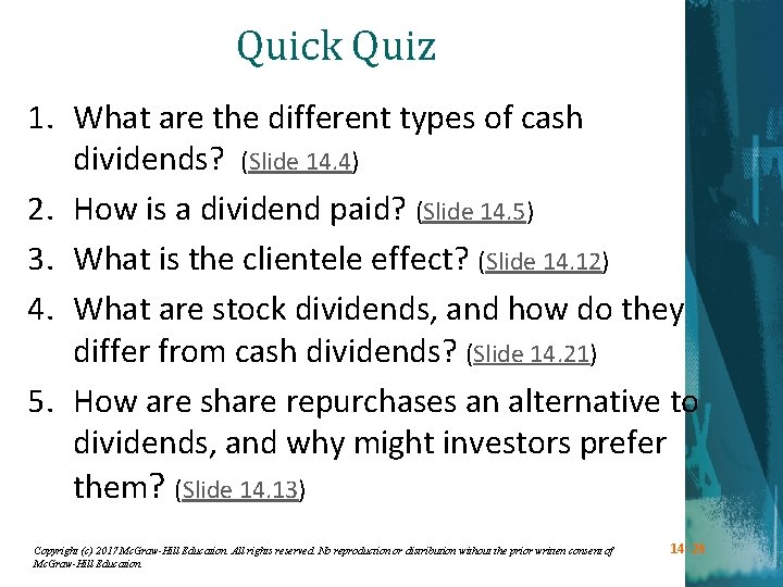 Quick Quiz 1. What are the different types of cash dividends? (Slide 14. 4)