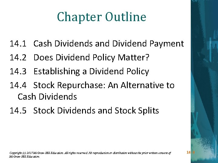 Chapter Outline 14. 1 Cash Dividends and Dividend Payment 14. 2 Does Dividend Policy