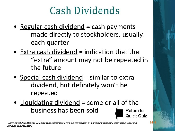 Cash Dividends • Regular cash dividend = cash payments made directly to stockholders, usually