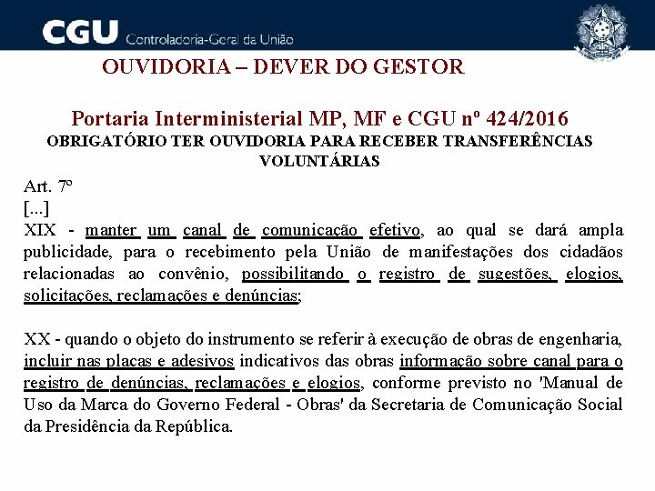 OUVIDORIA – DEVER DO GESTOR Portaria Interministerial MP, MF e CGU nº 424/2016 OBRIGATÓRIO