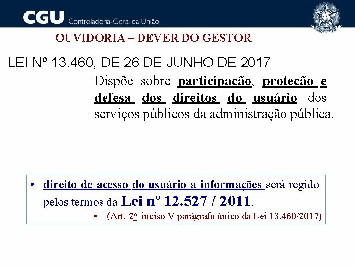 OUVIDORIA – DEVER DO GESTOR LEI Nº 13. 460, DE 26 DE JUNHO DE