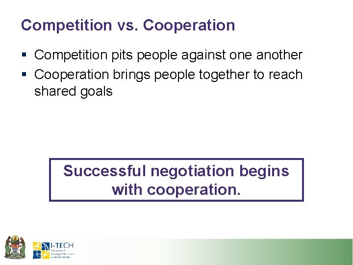 Competition vs. Cooperation § Competition pits people against one another § Cooperation brings people