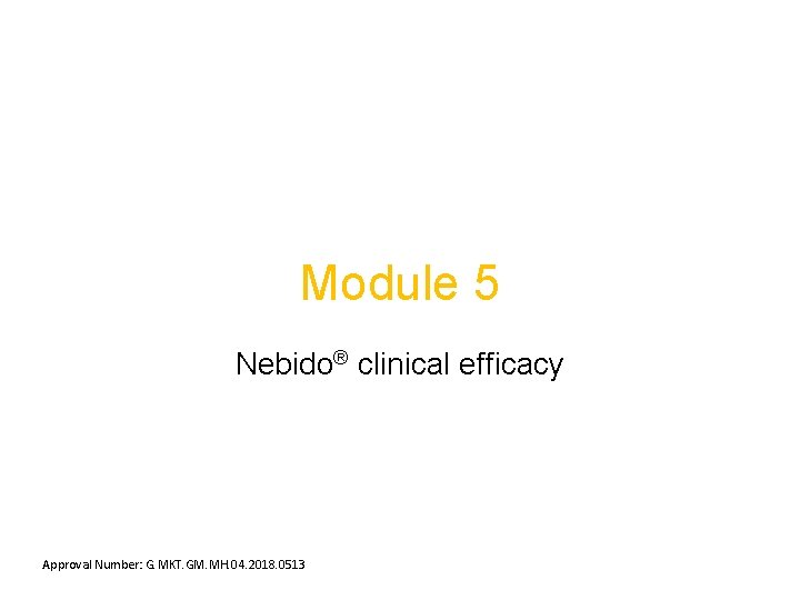 Module 5 Nebido® clinical efficacy Approval Number: G. MKT. GM. MH. 04. 2018. 0513