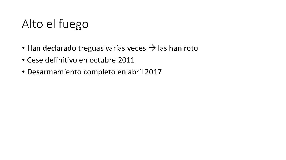 Alto el fuego • Han declarado treguas varias veces las han roto • Cese