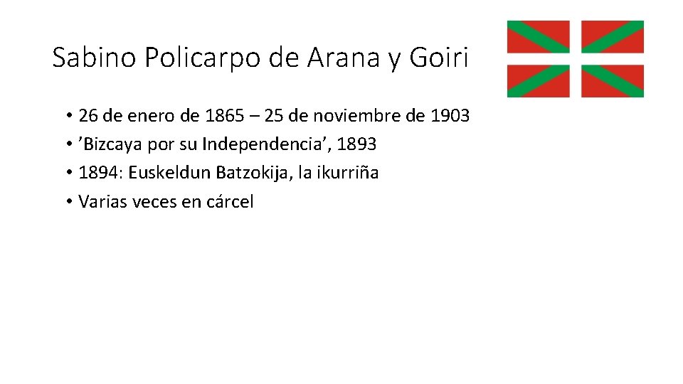 Sabino Policarpo de Arana y Goiri • 26 de enero de 1865 – 25