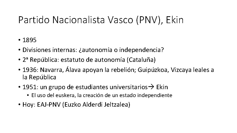 Partido Nacionalista Vasco (PNV), Ekin • 1895 • Divisiones internas: ¿autonomía o independencia? •