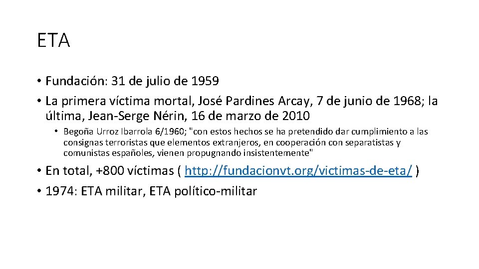 ETA • Fundación: 31 de julio de 1959 • La primera víctima mortal, José