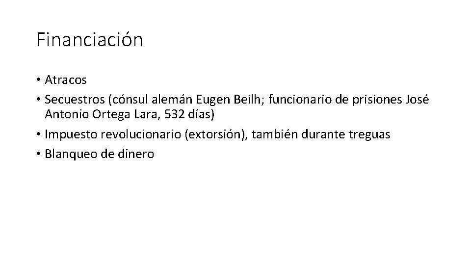 Financiación • Atracos • Secuestros (cónsul alemán Eugen Beilh; funcionario de prisiones José Antonio