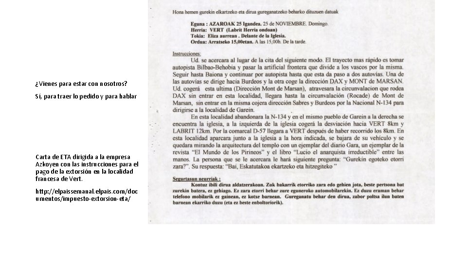 ¿Vienes para estar con nosotros? Sí, para traer lo pedido y para hablar Carta