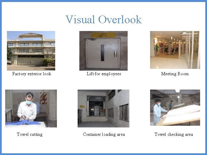 Visual Overlook LIFT Factory exterior look Lift for employees Meeting Room Towel cutting Container