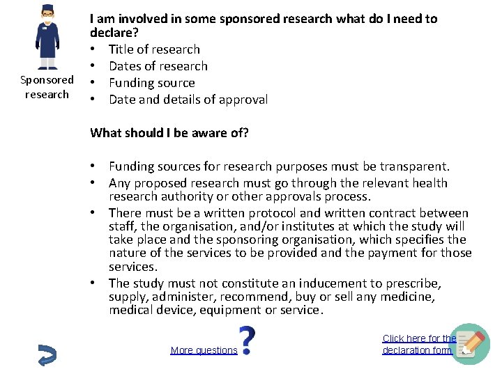 I am involved in some sponsored research what do I need to declare? •