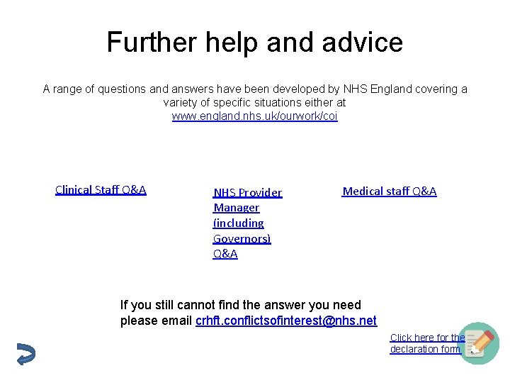 Further help and advice A range of questions and answers have been developed by