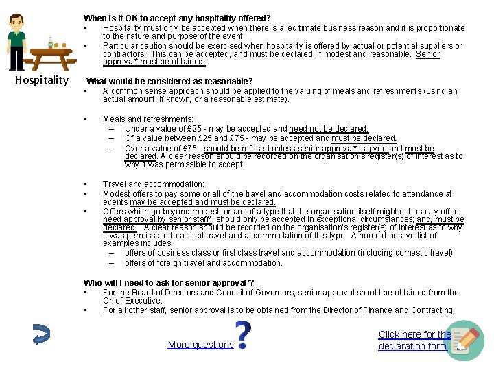 When is it OK to accept any hospitality offered? • Hospitality must only be