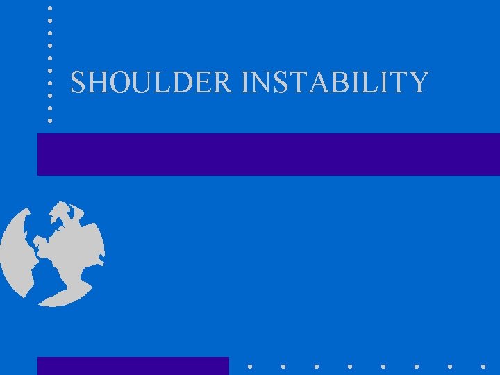 SHOULDER INSTABILITY 