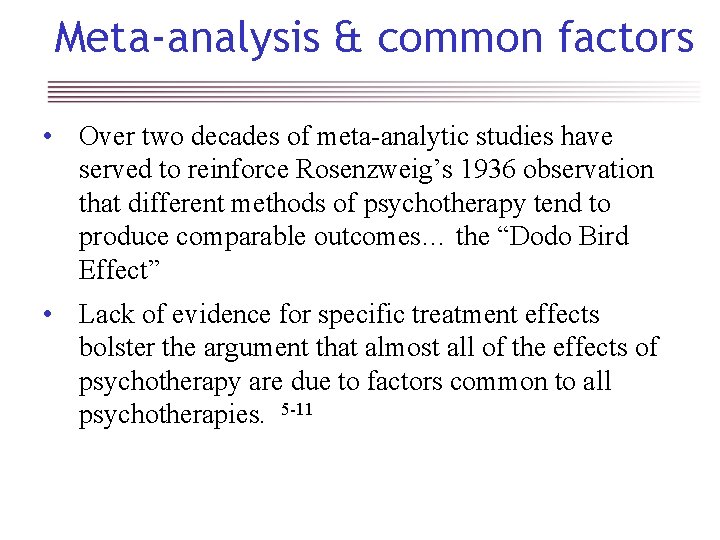 Meta-analysis & common factors • Over two decades of meta-analytic studies have served to