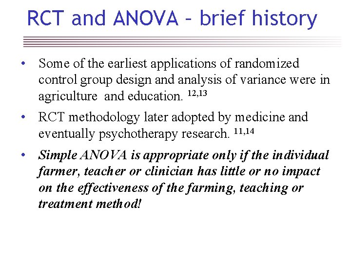 RCT and ANOVA – brief history • Some of the earliest applications of randomized