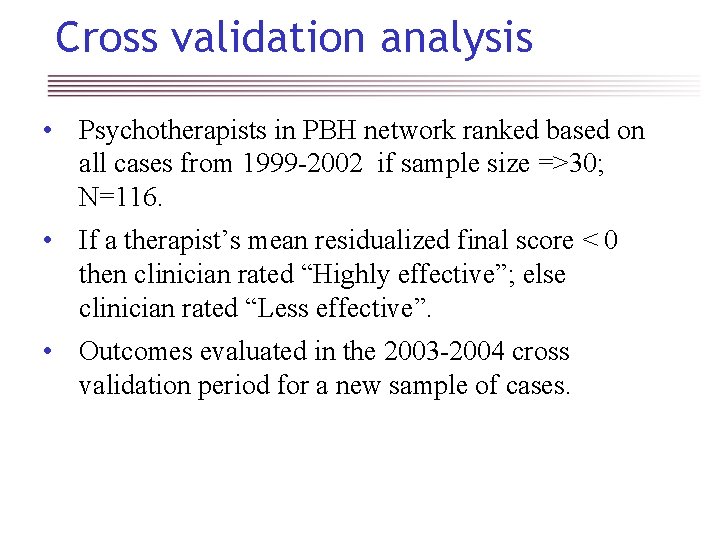 Cross validation analysis • Psychotherapists in PBH network ranked based on all cases from