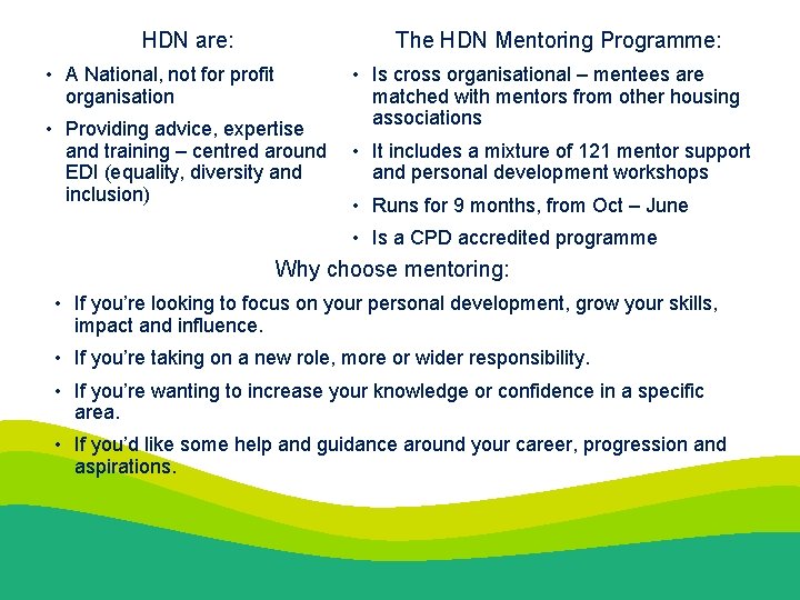 The HDN Mentoring Programme: HDN are: • A National, not for profit organisation •