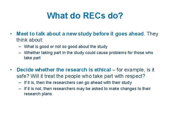 What do RECs do? • Meet to talk about a new study before it What do RECs do? • Meet to talk about a new study before it