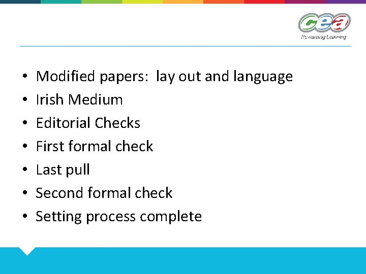  • • Modified papers: lay out and language Irish Medium Editorial Checks First