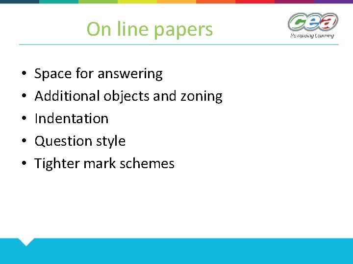 On line papers • • • Space for answering Additional objects and zoning Indentation