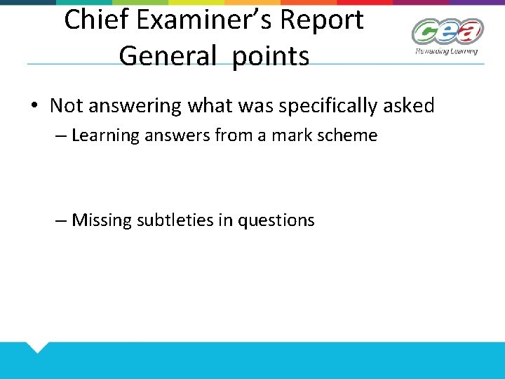 Chief Examiner’s Report General points • Not answering what was specifically asked – Learning