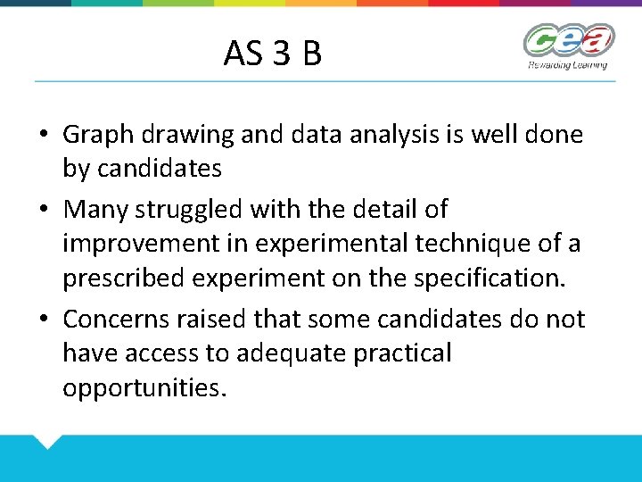 AS 3 B • Graph drawing and data analysis is well done by candidates