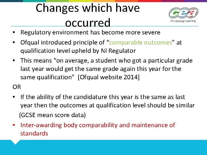 Changes which have occurred • Regulatory environment has become more severe • Ofqual introduced