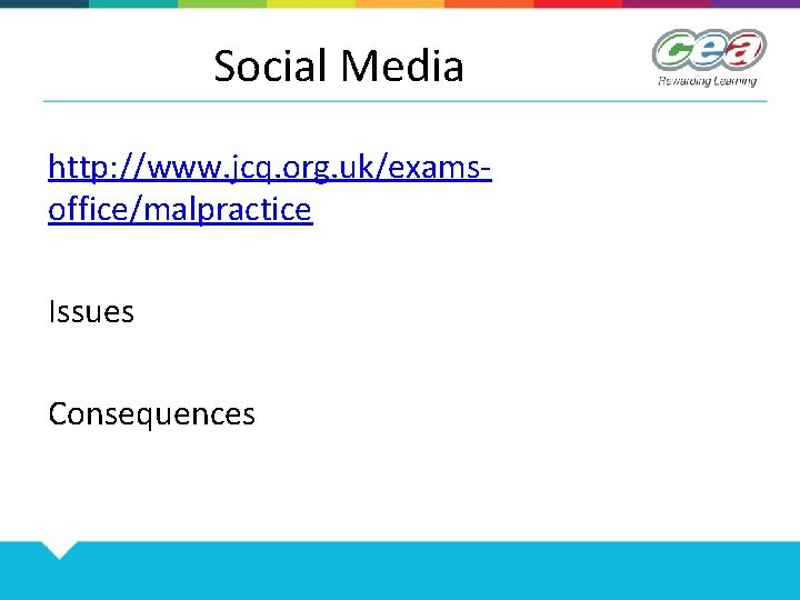 Social Media http: //www. jcq. org. uk/examsoffice/malpractice Issues Consequences 