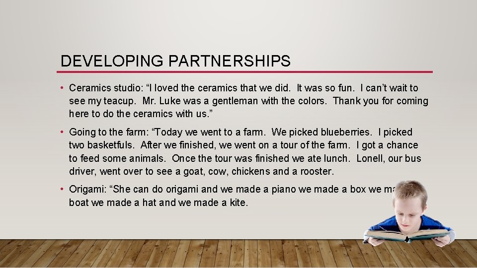 DEVELOPING PARTNERSHIPS • Ceramics studio: “I loved the ceramics that we did. It was