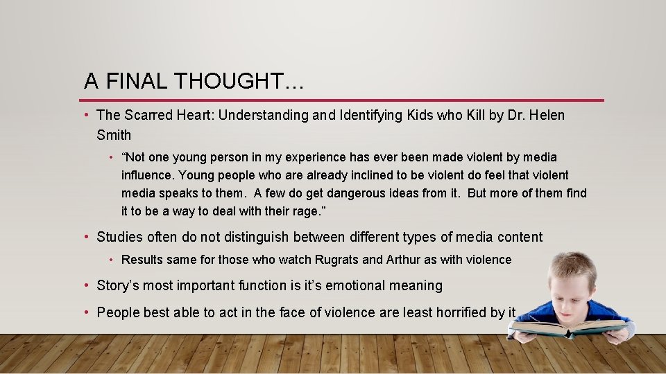 A FINAL THOUGHT… • The Scarred Heart: Understanding and Identifying Kids who Kill by