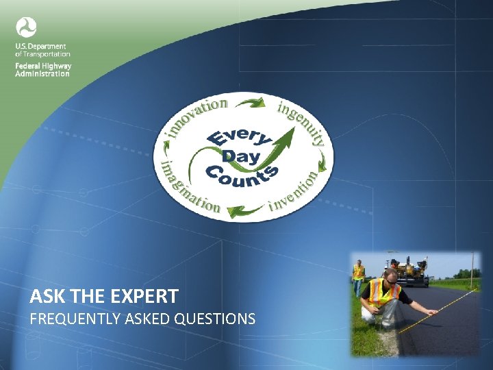 ASK THE EXPERT FREQUENTLY ASKED QUESTIONS ASK THE EXPERT FREQUENTLY ASKED QUESTIONS