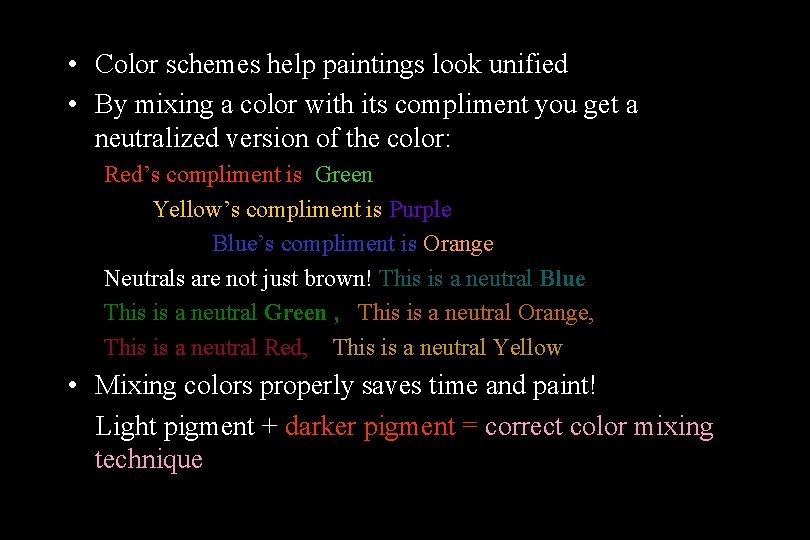  • Color schemes help paintings look unified • By mixing a color with