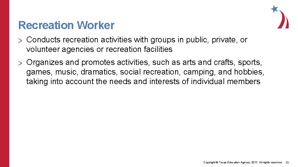 Recreation Worker > Conducts recreation activities with groups in public, private, or volunteer agencies