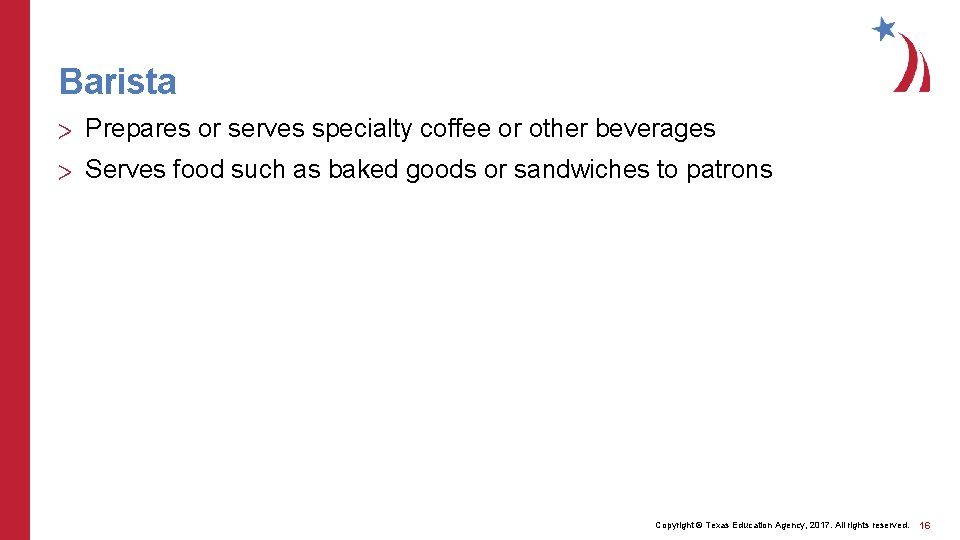 Barista > Prepares or serves specialty coffee or other beverages > Serves food such