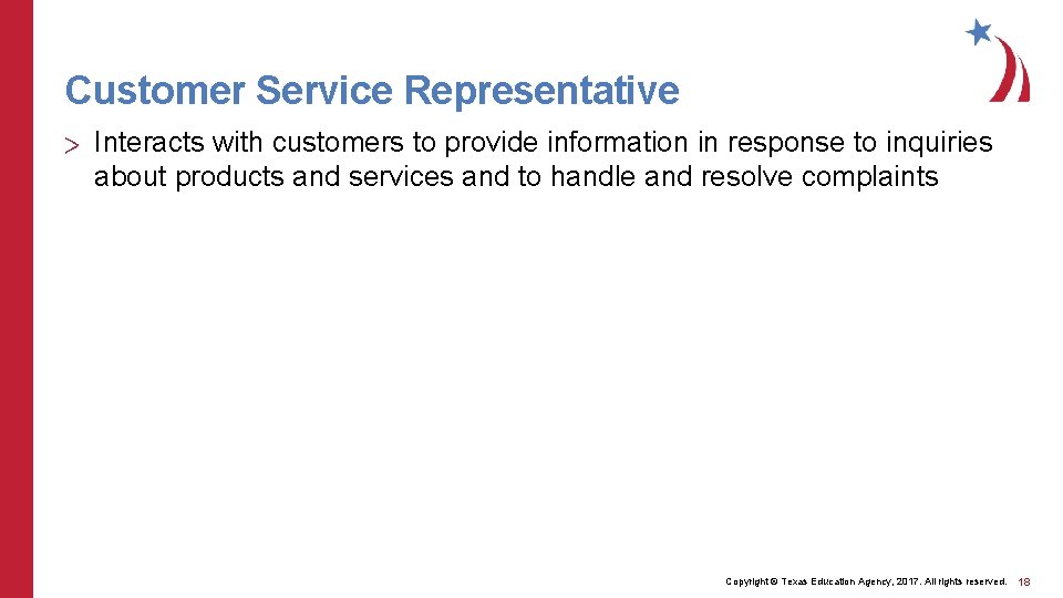 Customer Service Representative > Interacts with customers to provide information in response to inquiries