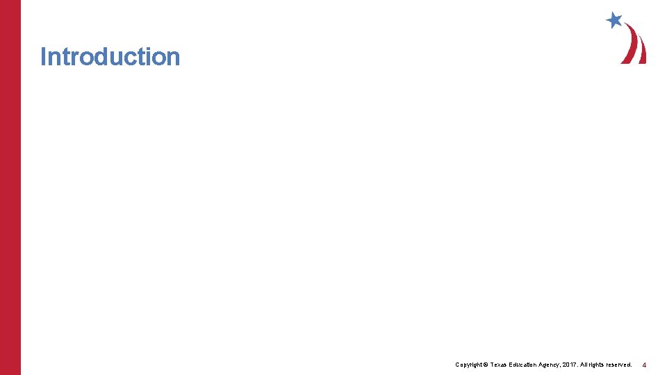 Introduction Copyright © Texas Education Agency, 2017. All rights reserved. 4 