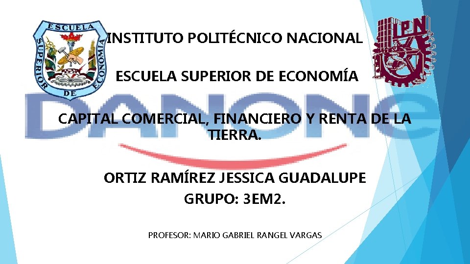 INSTITUTO POLITÉCNICO NACIONAL ESCUELA SUPERIOR DE ECONOMÍA CAPITAL COMERCIAL, FINANCIERO Y RENTA DE LA INSTITUTO POLITÉCNICO NACIONAL ESCUELA SUPERIOR DE ECONOMÍA CAPITAL COMERCIAL, FINANCIERO Y RENTA DE LA