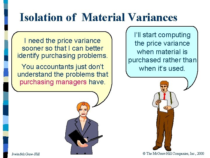 Isolation of Material Variances I need the price variance sooner so that I can