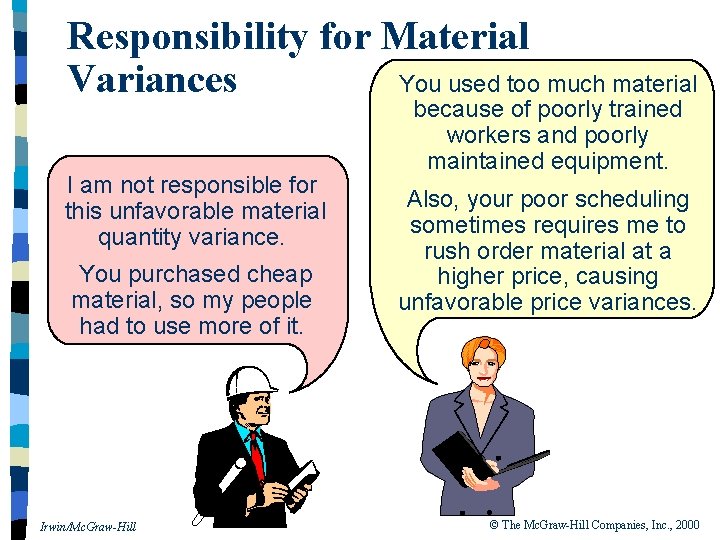 Responsibility for Material You used too much material Variances I am not responsible for